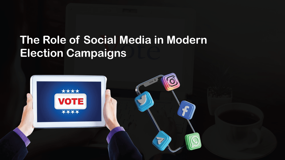 You are currently viewing The Role of Social Media in Modern Election Campaigns